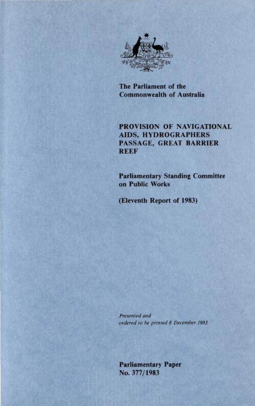 Provision of navigational aids, hydrographers pasage, Great Barrier Reef / Parliamentary Standing Committee on Public Works eleventh report of 1983