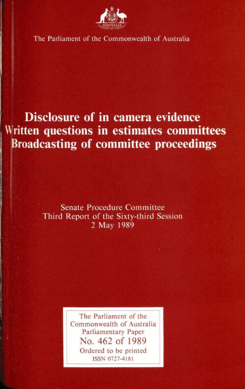Disclosure of in camera evidence : written questions in Estimates Committees : broadcasting of Committee proceedings / the Senate Procedure Committee, third report of the Sixty-third session