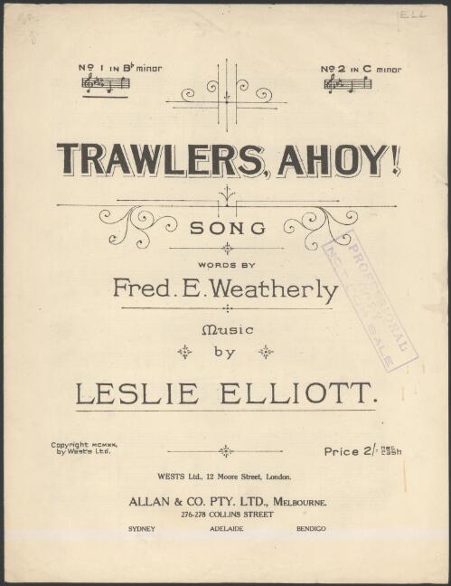 Trawlers, ahoy! [music] : song / words by Fred. E. Weatherly ; music by Leslie Elliott