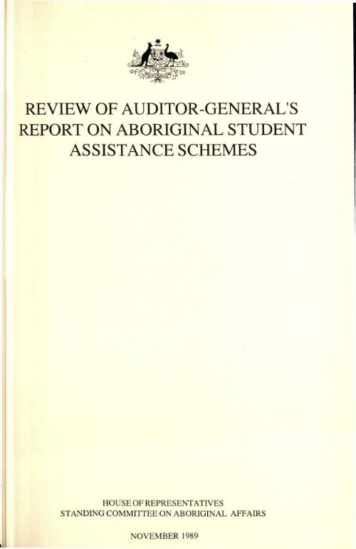 Review of Auditor-General's report on Aboriginal student assistance schemes / House of Representatives Standing Committee on Aboriginal Affairs, November 1989