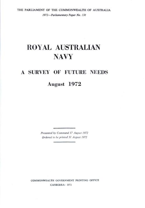 Royal Australian Navy : a survey of future needs, August 1972 / Royal Australian Navy