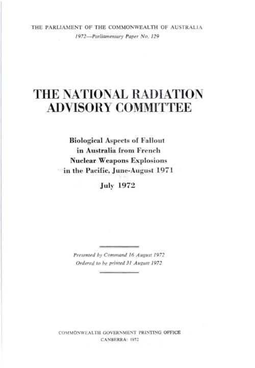 Biological aspects of fallout in Australia from French nuclear weapons explosions in the Pacific, June-August 1971 : report / by the National Radiation Advisory Committee
