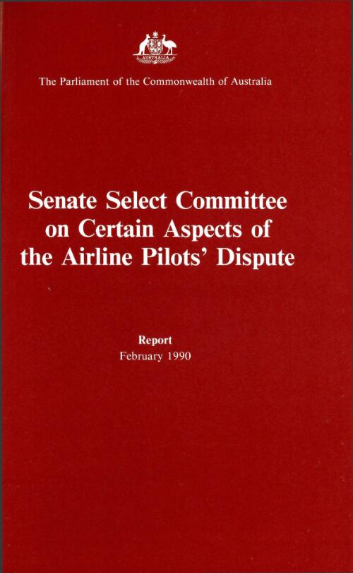 Report by the Senate Select Committee on Certain Aspects of the Airlines Pilots' Dispute, February 1990