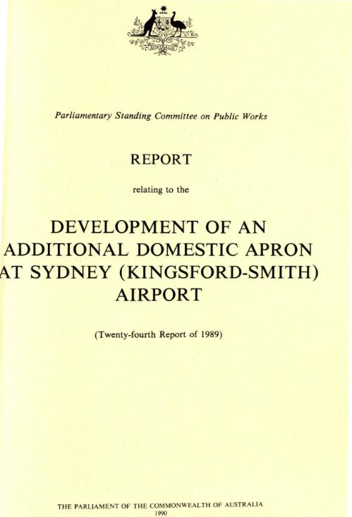 Report relating to the development of an additional domestic apron at Sydney (Kingsford-Smith) Airport (twenty-fourth report of 1989) / Parliamentary Standing Committee on Public Works