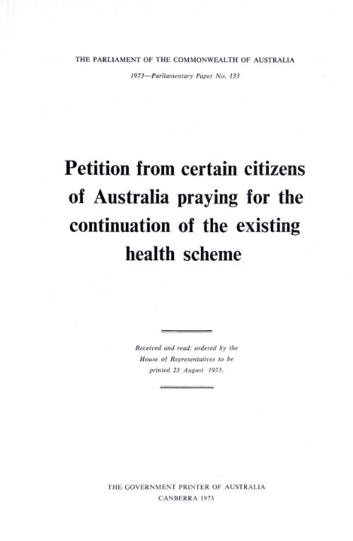 Petition from certain citizens of Australia praying for the continuation of the existing health scheme : Presented to the House of Representatives