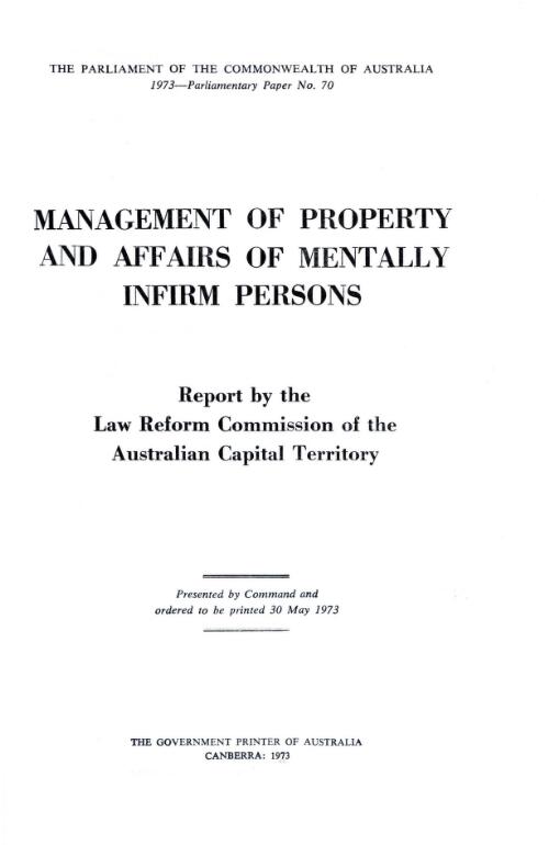 Management of property and affairs of mentally infirm persons / Law Reform Commission of the Australian Capital Territory