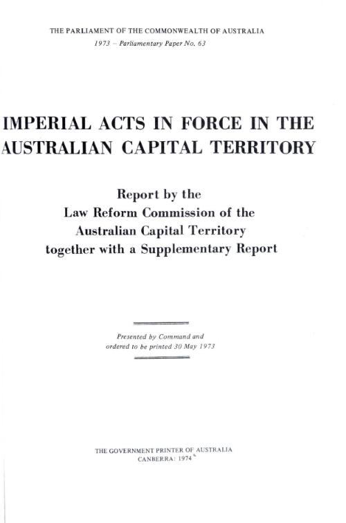 Imperial acts in force in the Australian Capital Territory : report by the Law Reform Commission of the Australian Capital Territory together with a supplementary report