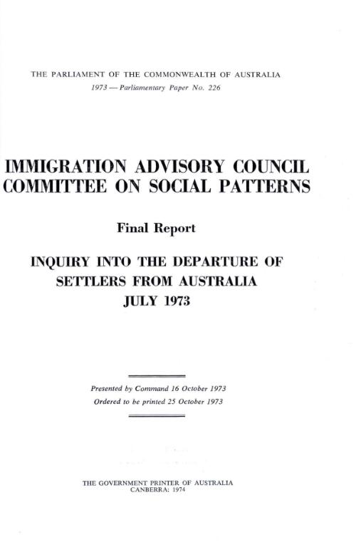 Inquiry into the departure of settlers from Australia, July 1973 : final report / Immigration Advisory Council, Committee on Social Patterns
