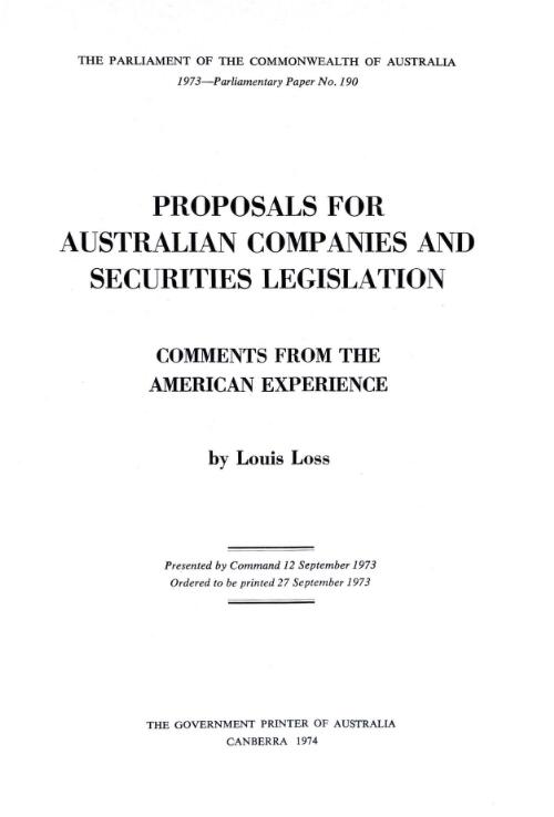 Proposals for Australian companies and securities legislation : comments from the American experience / by Louis Loss