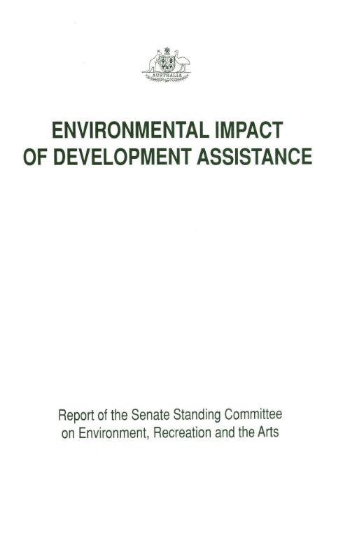 Environmental impact of development assistance : a report of the Senate Standing Committee on Environment, Recreation, and the Arts