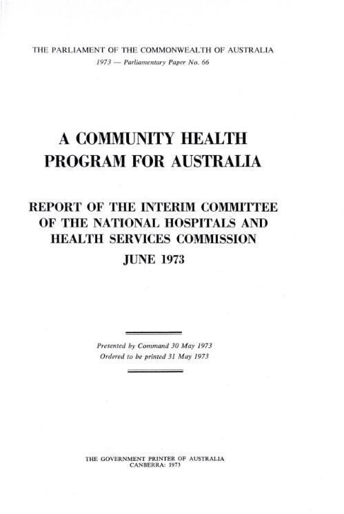 A community health program for Australia : report from the National Hospitals and Health Services Commission, Interim Committee, June 1973