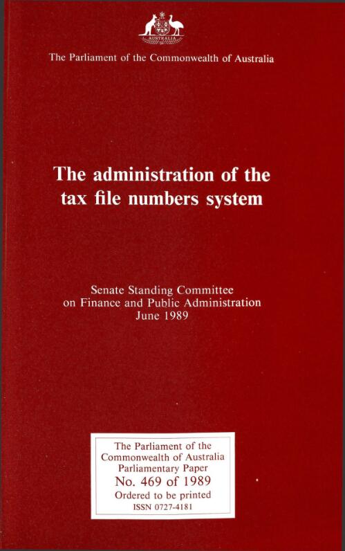 The administration of the tax file numbers system, June 1989 / the Parliament of the Commonwealth of Australia, Senate Standing Committee on Finance and Public Administration