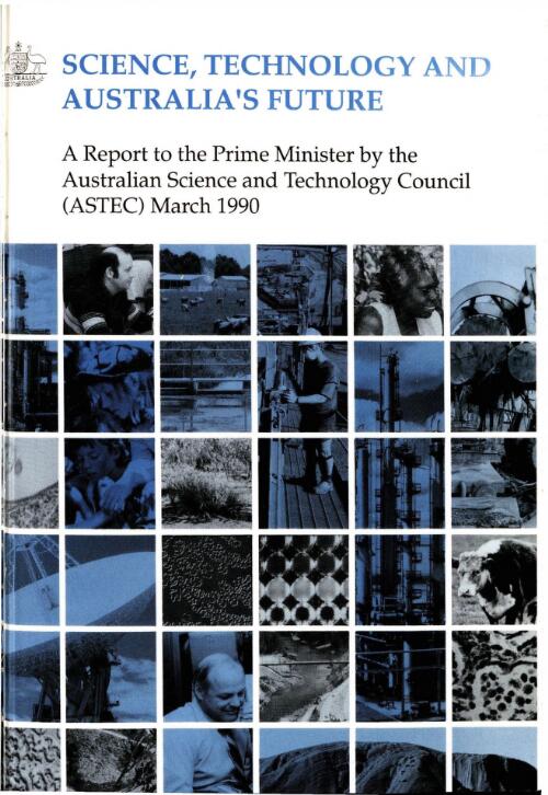 Science, technology, and Australia's future : a report to the Prime Minister / by the Australian Science and Technology Council (ASTEC)
