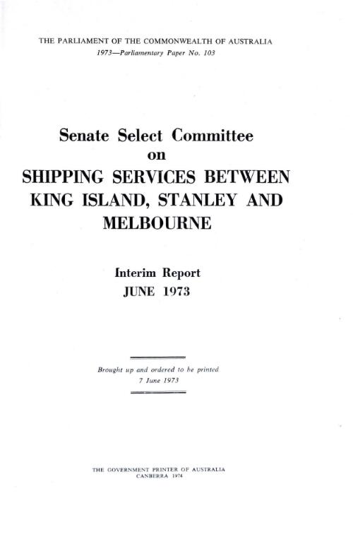 Interim report, June 1973 / Senate Select Committee on Shipping Services between King Island, Stanley and Melbourne