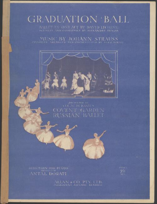 Graduation Ball [music] / ballet in one act by David Lichine ; scenery and costumes by Alexandre Benois ; music by Johann Strauss ; compiled, arranged and orchestred by Antal Dorati