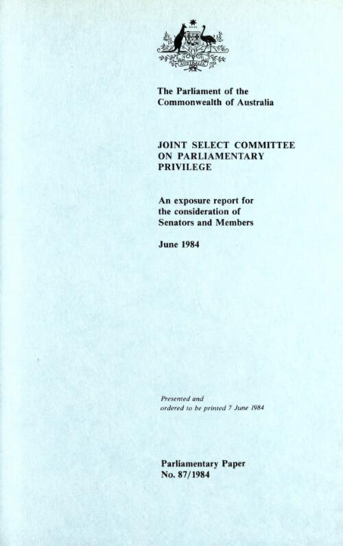 An exposure report for the consideration of senators and members, June 1984 / Joint Select Committee on Parliamentary Privilege
