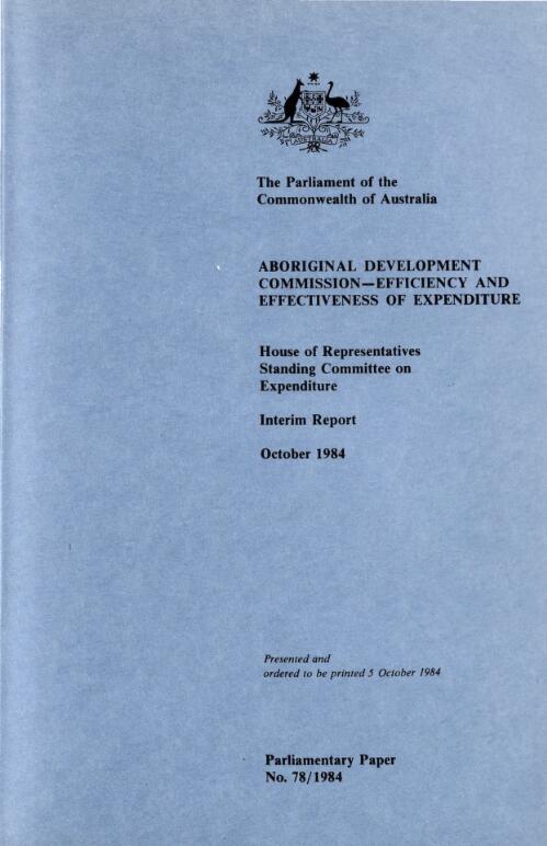 Aboriginal Development Commission - efficiency and effectiveness of expenditure : interim report, October 1984 / House of Representatives Standing Committee on Expenditure