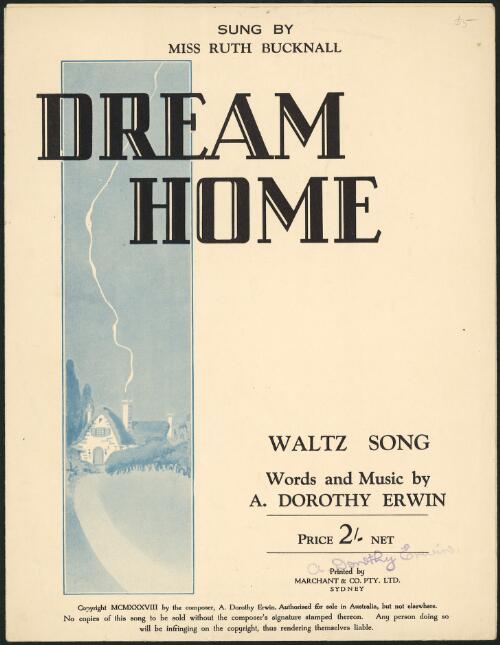 Dream home [music] : waltz song / words and music by A. Dorothy Erwin