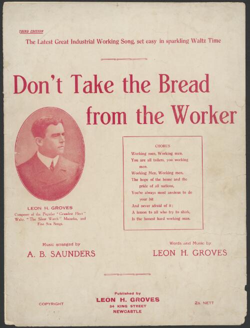 Don't take the bread from the worker [music] / music arranged by A. B. Saunders; words and music by Leon H. Groves