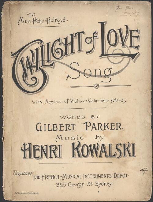 Twilight of love [music] : song with accomp. of violin or violoncello (ad lib.) / words by Gilbert Parker ; music by Henri Kowalski