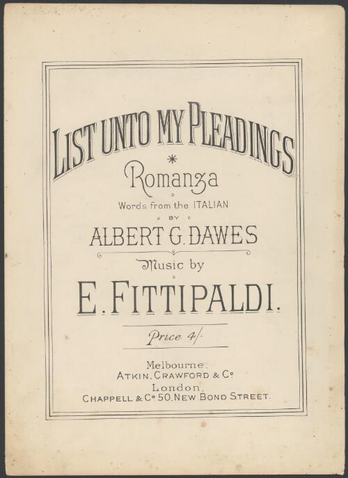 List unto my pleadings [music] : romanza / words from the Italian by Albert G. Dawes ; music by E. Fittipaldi