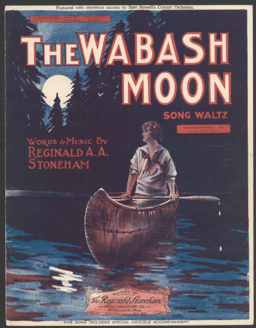The wabash moon [music] : song waltz / words & music by Reginal A.A. Stoneham