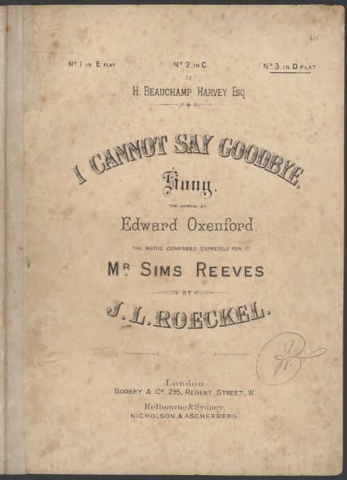 I cannot say goodbye [music] : song / the words by Edward Oxenford ; the music composed ... by J.L. Roeckel
