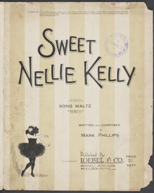 Sweet Nellie Kelly [music] : song waltz / written and composed by Mark Phillips