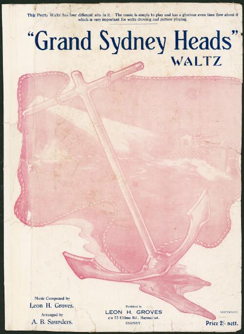 Grand Sydney heads [music] : waltz / music composed by Leon H. Groves ; arranged by A.B. Saunders