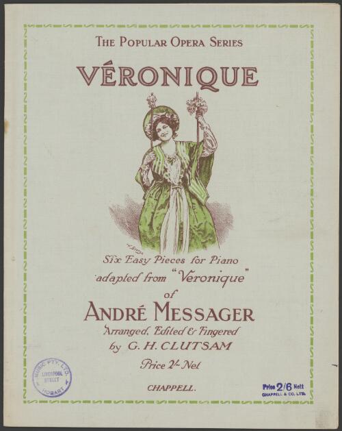 Véronique [music] : six easy pieces for piano adapted from "Veronique" of André Messager / arranged, edited & fingered by. G.H. Clutsam