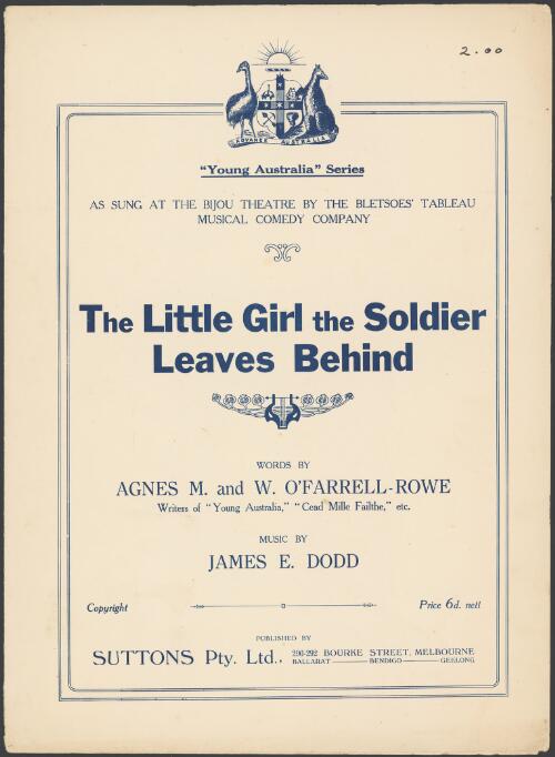 The little girl the soldier leaves behind [music] / words by Agnes M. and W. O'Farrell-Rowe ; music by Jasmes E. Dodd