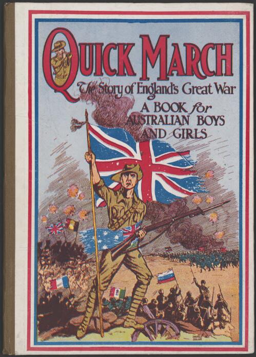 Quick march : the story of England's Great War : a book for Australian boys and girls / by C.E. Sutton Turner