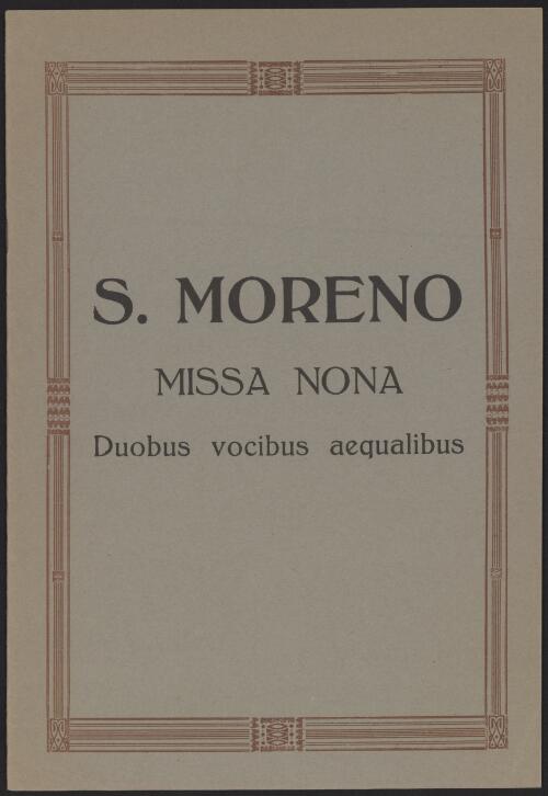 Missa nona [music] : duabus vocibus aequalibus (S.C. vel. T.B. vel S.B.) organo comitante / S. Moreno