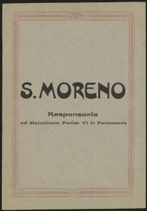 Responsoria ad matutinum Feriae VI in Parasceve [music] : quatuor vocibus inaequabilis (S.C.T.B.) / S. Moreno