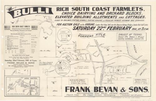 Bulli rich south coast farmlets [cartographic material] : choice dairying and orchard blocks, elevated building allotments and cottages close to Railway Station, schools, surfing beaches & regular Princes Highway bus services, for auction sale on the ground Sandon Point Road, Bulli, near the Illawarra Railway Bridge & Sandon Point Golf Links, Saturday, 22nd February 1941, at 3 p.m. / Frank Bevan & Sons, auctioneers and real estate agents (Phone 73, 2 lines) 186 Crown Street, Wollongong (established over 50 years)