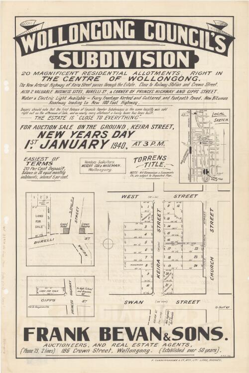 Wollongong Council's subdivision [cartographic material] : 20 magnificent residential allotments, right in the centre of Wollongong ; for auction sale on the ground, Keira Street, New Years Day 1 st January 1940 at 3 p.m. / Frank Bevan & Sons, auctioneers, and real estate agents, (Phone 73, 2 lines) 186 Crown Street, Wollongong (established over 50 years)