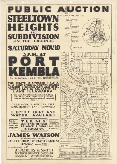 Public auction Steeltown Heights Ltd subdivision [cartographic material] : on the grounds Saturday Nov. 10 3 p.m. at Port Kembla, the industrial hub of the Commonwealth / James Watson, managing agent Cathcart House 11C Castlereagh St. Sydney, Phones B.2489 B.7293-4 in conjunction with Stumbles & Smith auctioneers Wollongong Phone Woll. 87-private phone Woll 357