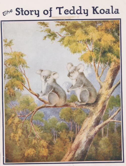 The story of Teddy Koala / stories and verse by Dorothea Vautier ; monotones by courtesy of Noel Burnet, Koala Park
