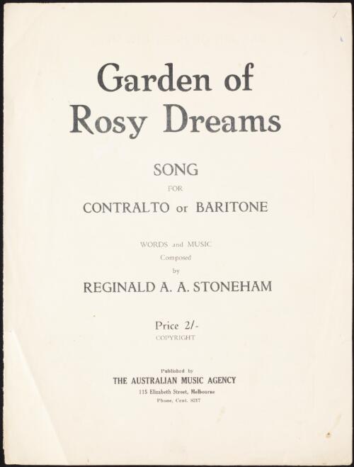 Garden of rosy dreams [music] : song for contralto or baritone / words and music composed by Reginald A.A. Stoneham