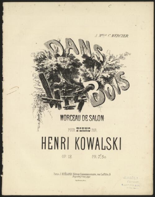 Dans les bois [music] : morceau de salon pour piano, op. 12 / par Henri Kowalski