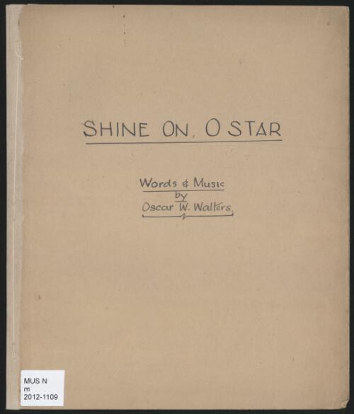 Shine on o star [music] / words and music by Oscar W. Walters