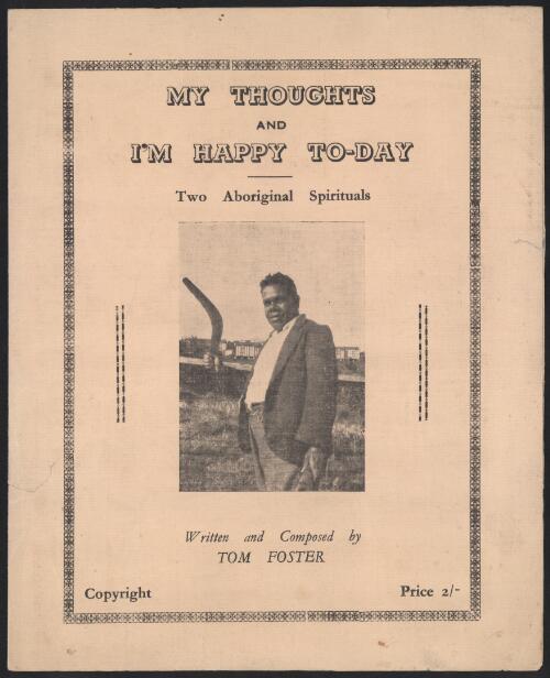 My thoughts, and I'm happy to-day [music] : two Aboriginal spirituals / written and composed by Tom Foster
