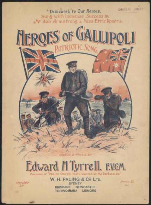 Heroes of Gallipoli : patriotic song / words & music by Edward H. Tyrrell
