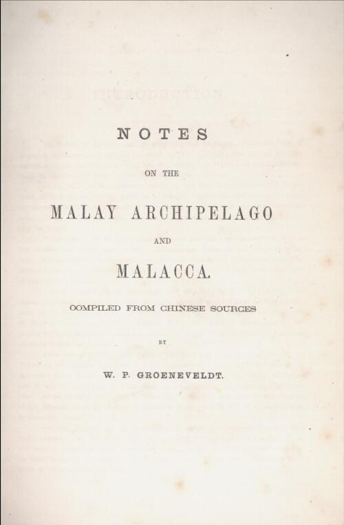 Notes on the Malay Archipelago and Malacca / compiled from Chinese sources by W.P. Groeneveldt