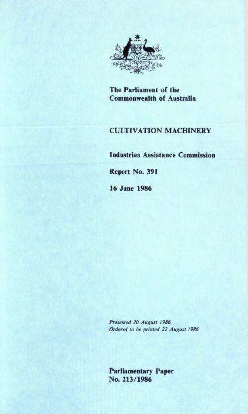 Cultivation machinery, 16 June 1986 : report no. 391 / Industries Assistance Commission