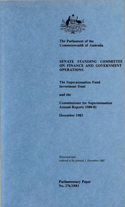 Report on the Superannuation Fund Investment Trust and the Commissioner for Superannuation - annual reports 1980-81 / Senate Standing Committee on Finance and Government Operations