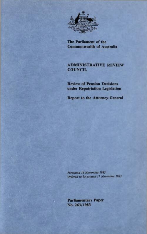 Review of pension decisions under repatriation legislation : report to the Attorney-General / Administrative Review Council