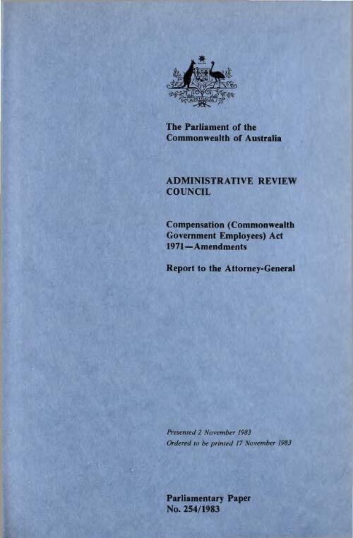 Compensation (Commonwealth Government Employees) Act 1971 : amendments : report to the Attorney-General  / Administrative Review Council