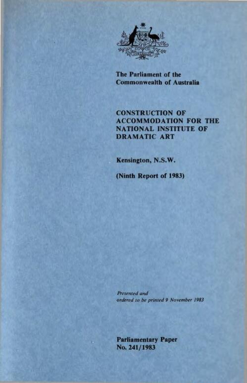 Construction of accommodation for the National Institute of Dramatic Art, Kensington, N.S.W. (ninth report of 1983) / [Parliamentary Standing Committee on Public Works]
