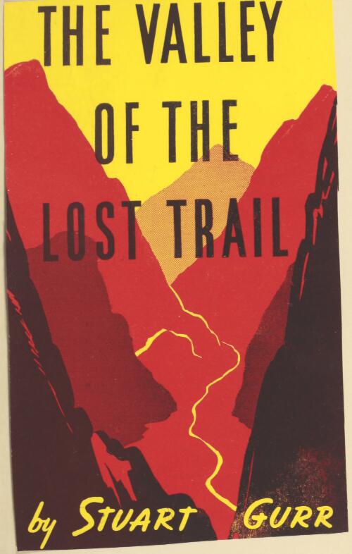 The valley of the lost trail / by T. Stuart Gurr